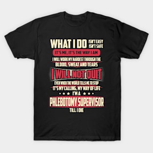 Phlebotomy Supervisor What i Do T-Shirt